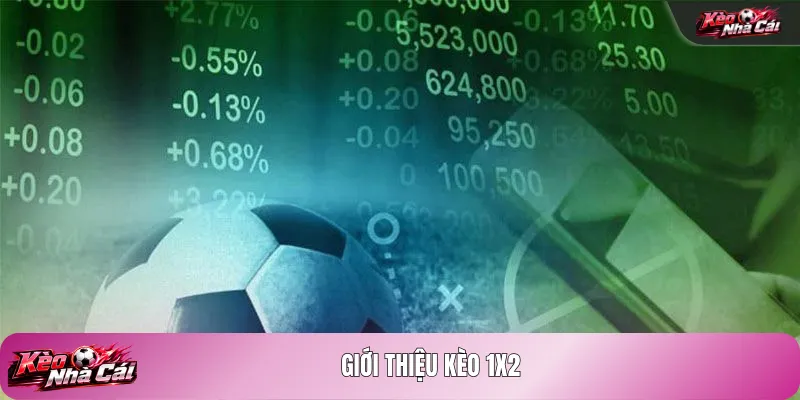 Giới thiệu kèo 1X2