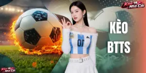 Kèo BTTS - Cẩm Nang Phân Tích Và Cách Chơi Chuẩn 2026